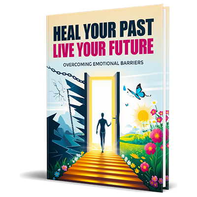 Heal Your Past Live Your Future