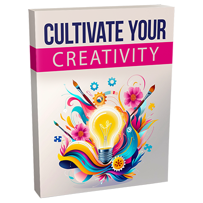 Cultivate Your Creativity